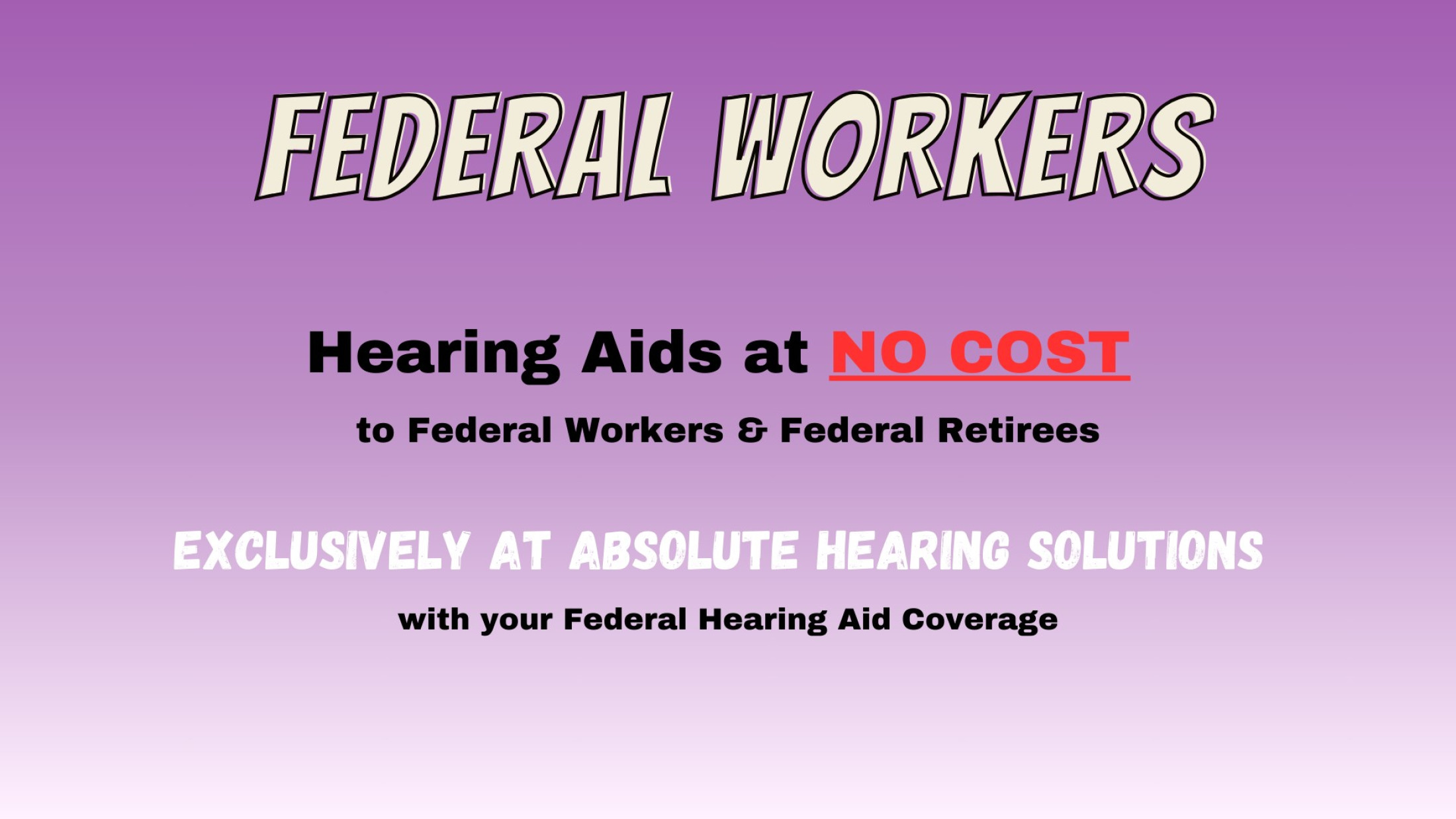 Hearing Aids at No Cost to Federal Workers & Federal Retirees