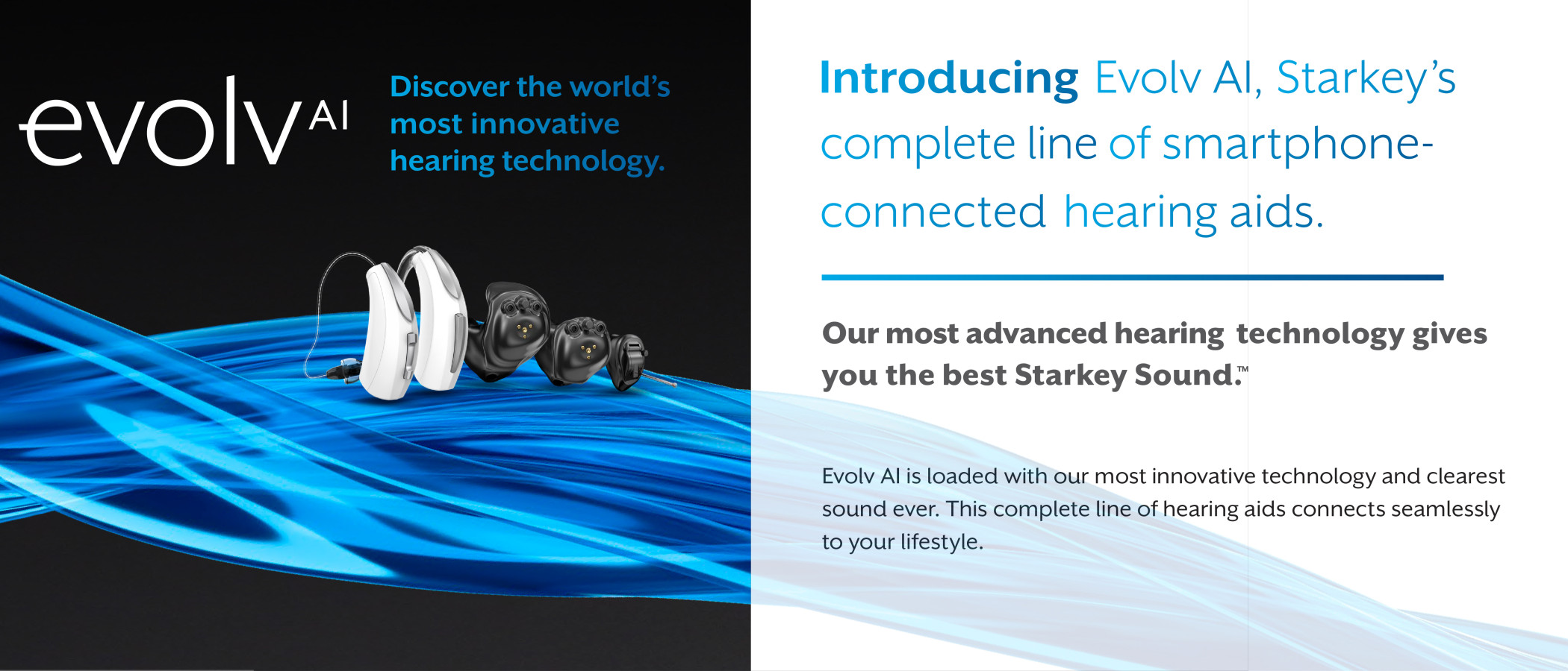 Starkey's complete line of smartphone connected hearing aids.