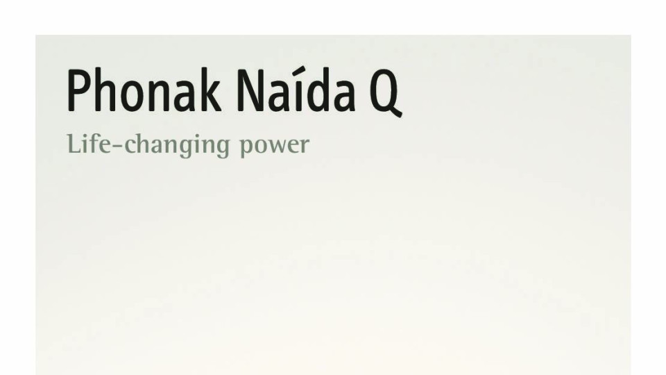 Naida Q Brochure by Phonak, Available at Absolute Hearing Solutions 
